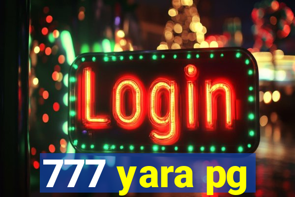 777 yara pg